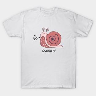 Snailed it - sarcasm funny puns of insect T-Shirt